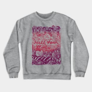 Hell Yeah! Crewneck Sweatshirt